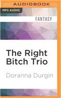 Right Bitch Trio