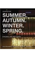 Summer. Autumn. Winter. Spring. Staging Life and Death