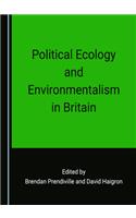 Political Ecology and Environmentalism in Britain