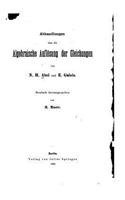 Abhandlungen über die algebraische Auflösung der Gleichungen
