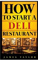 How to Start a Deli Restaurant