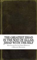 The Greatest Jihad in the Way of Allah, Jihad with the Self