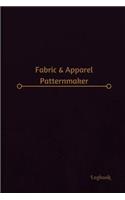 Fabric & Apparel Patternmaker Log (Logbook, Journal - 120 pages, 6 x 9 inches): Fabric & Apparel Patternmaker Logbook (Professional Cover, Medium)(Centurion Logbooks/Record Books)