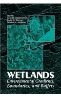 Wetlands: Environmental Gradients, Boundaries, and Buffers