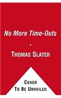 No More Time-Outs