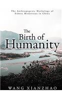 The Birth of Humanity: The Anthropogenic Mythology of Ethnic Minorities in China