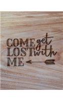 Come Get Lost With Me