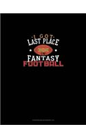 I Got Last Place in Fantasy Football: Storyboard Notebook 1.85:1(875 Storyboard Notebook 1.85:1)