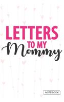 Letters to My Mommy Notebook