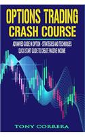 Options Trading Crash Course: Advanced Guide in Option, Strategies and Techniques, Quick Start Guide to create Passive Income. Tips & Tricks.(8 Trading)