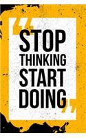 Stop Thinking Start Doing