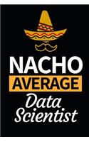 Nacho Average Data Scientist