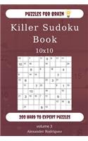 Puzzles for Brain - Killer Sudoku Book 200 Hard to Expert Puzzles 10x10 (volume 3)