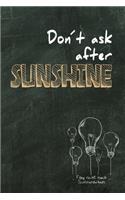 Don´t ask after sunshine