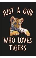 Just A Girl Who Loves Tigers