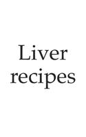 Liver recipes - organ meat, meat - write your own recipe notebook, notepad, 120 pages, souvenir gift book, also suitable as decoration for birthday or Christmas