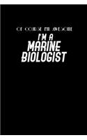 Of course I'm Awesome I'm a Marine Biologist