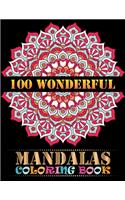 100 Wonderful Mandalas Coloring Book: 100 Magnificent Mandalas Stress Relieving For Adult Relaxation Meditation And Happiness ... 100 Unique Mandala coloring book advance Mandalas colori