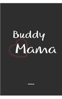 Buddy Mama Notebook: Notebook / Journal Gift for dog / Buddy Mom clothes, cute gift for dog mom, 120 Pages, 6x9, Soft Cover, Matte Finish