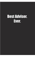 Best Adviser. Ever.