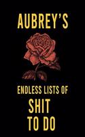 Aubrey's Endless Lists of Shit to do: Lined Writing Notebook Journal with Personalized Name Quote, 120 Pages, (6x9), Simple Freen Flower With Black Text ... Women, School Teacher, mom, w