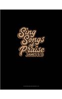 Sing Songs of Praise - James 5: 13: Storyboard Notebook 1.85:1