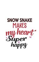 Snow Snake Makes My Heart Super Happy Snow Snake Lovers Snow Snake Obsessed Notebook A beautiful