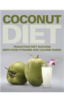 Coconut Diet: Track Your Diet Success (with Food Pyramid and Calorie Guide)(English)