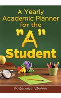 A Yearly Academic Planner for the "A" Student: (English)