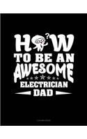 How To Be An Awesome Electrician Dad: 5 Column Ledger(1792 5 Column Ledger)