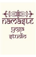 Namaste Yoga Studio Notebook Diary Exercise Tracker: Yoga Journal For Inspirational Yoga Person To Do Journaling Its A Daily Food and Exercise Journal with Mindfulness Journals Quotes