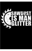 Sawdust Is Man Glitter