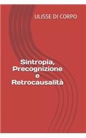 Sintropia, Precognizione e Retrocausalità