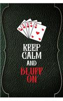 Keep Calm And Bluff On