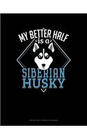 My Better Half Is A Siberian Husky: Monthly Bill Planner & Organizer