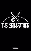 The Grillfather Notebook: Food Notebook, Planner, Journal, Diary, Planner, Gratitude, Writing, Travel, Goal, Bullet Notebook - Size 6 x 9 - 110 Lined Pages - Office Equipment