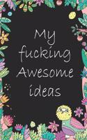 My Fucking Awesome Ideas