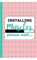 Installing Muscles Please Wait...