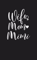 Wife Mom Mimi: Mom Journal, Diary, Notebook or Gift for Mother