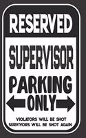 Reserved Supervisor Parking Only. Violators Will Be Shot. Survivors Will Be Shot Again: Blank Lined Notebook - Thank You Gift For Supervisor