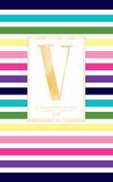 Weekly & Monthly Planner 2020 V: Colorful Rainbow Stripes Gold Monogram Letter V (7.5 x 9.25 in) Horizontal at a glance Personalized Planner for Women Moms Girls and School