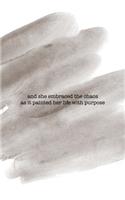And She Embraced The Chaos As It Painted Her Life With Purpose: Notebook Journal Composition Blank Lined Diary Notepad 120 Pages Paperback Brown Pincel Chaos