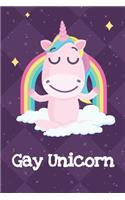 Gay Unicorn: Silly Unicorn Journal and Notebook for Adults and Makes For a Perfect Gag Gift