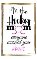 I'm the Hockey Mom Everyone Warned You about