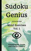 Sudoku Genius Mind Exercises Volume 1: Pompano Beach, Florida State of Mind Collection