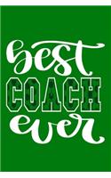 Best Coach Ever: Blank Lined Notebook Journal: Soccer Gift For Coach Girls Boy Team Players 6x9 110 Blank Pages Plain White Paper Soft Cover Book