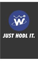 Just Hodl It Waltonchain Notebook: Lined Journal, 120 Pages, 6 x 9, Affordable Cryptocurrency, Blockchain Crypto Gift Journal Matte Finish