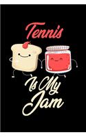 Tennis is My Jam: Funny Tennis Journal (Diary, Notebook) Christmas & Birthday Gift for Tennis Enthusiasts