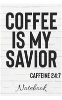 Coffee Is My Savior Caffeine 24