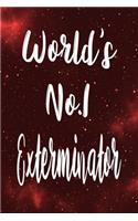 World's No.1 Exterminator: The perfect gift for the professional in your life - Funny 119 page lined journal!